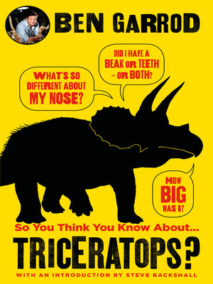 cover image of So You Think You Know About Triceratops?